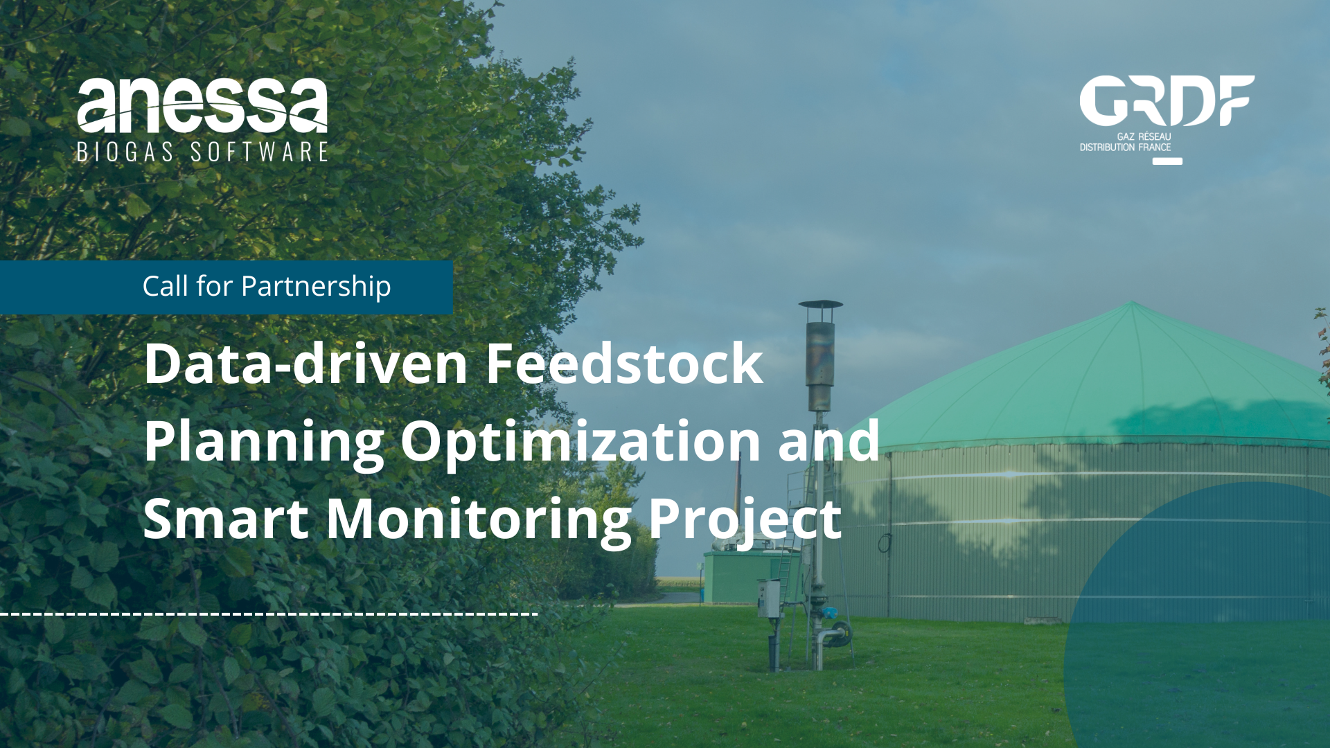 Call For Partnerhsip: Data-driven Feedstock Planning Optimization and Smart Monitoring Project. Anessa & GRDF Project